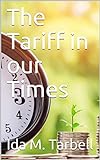 The Tariff in our Times (English Edition)