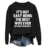 It's Not Easy Being The Best Wife Ever But Here I Am Nailing Camicia a maniche lunghe Best Wife Ever Shirt, felpa unisex, Nero , M