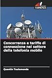 Concorrenza e tariffe di connessione nel settore della telefonia mobile