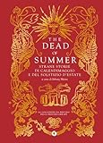 The dead of summer. Strane storie di calendimaggio e del solstizio d'estate