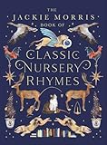 The Jackie Morris Book of Classic Nursery Rhymes: 1