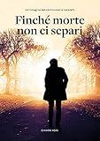 Finché morte non ci separi : le indagini a Milano del Commissario Locatelli (vol. 1) (Il Commissario e la Dottoressa)