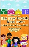 The Four Friends Next Door: A Celebration of Special Needs (English Edition)