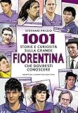 1001 storie e curiosità sulla Fiorentina che dovresti conoscere (eNewton Saggistica)